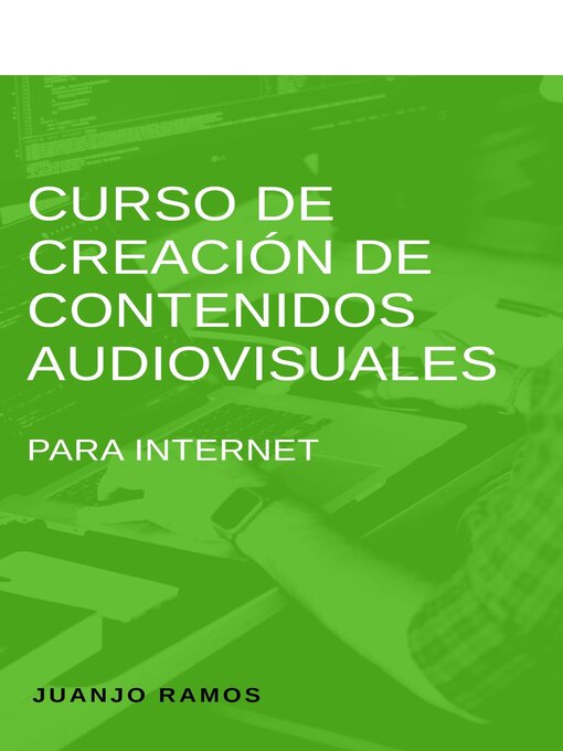 Title details for Curso de creación de contenidos audiovisuales by Juanjo Ramos - Available